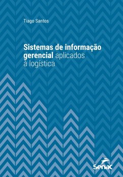 Sistemas de informação gerencial aplicados à logística (eBook, ePUB) - Santos, Tiago