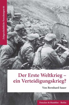 Der Erste Weltkrieg - ein Verteidigungskrieg? - Sauer, Bernhard