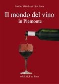 Il mondo del vino in Piemonte (fixed-layout eBook, ePUB)