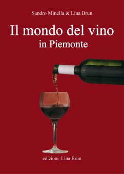 Il mondo del vino in Piemonte (fixed-layout eBook, ePUB) - Brun, Lina