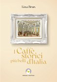 I Caffè storici più belli d'Italia (fixed-layout eBook, ePUB)
