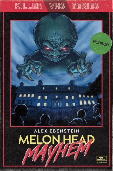 Melon Head Mayhem (Killer VHS Series, #1) (eBook, ePUB) Melon Head Mayhem (Killer VHS Series, #1) (eBook, ePUB)