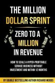 The Million Dollar Sprint - Zero to One Million In Revenue (eBook, ePUB)