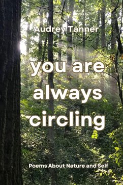 You Are Always Circling (eBook, ePUB) - Tanner, Audrey You Are Always Circling (eBook, ePUB) - Tanner, Audrey