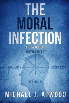 The Moral Infection - Atwood, Michael J.