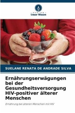 Ernährungserwägungen bei der Gesundheitsversorgung HIV-positiver älterer Menschen - Silva, Suelane Renata de Andrade