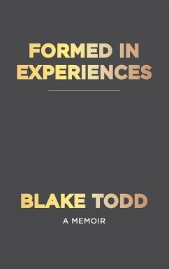 Formed In Experiences - Todd, Blake