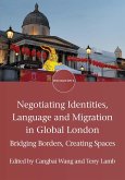 Negotiating Identities, Language and Migration in Global London (eBook, ePUB)