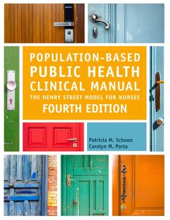 Population-Based Public Health Clinical Manual: The Henry Street Model for Nurses (eBook, ePUB) - Schoon, Patricia M.; Porta, Carolyn Marie