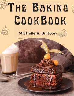 The Baking CookBook - Michelle R. Britton