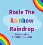 Rosie The Rainbow Raindrop