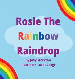 Rosie The Rainbow Raindrop - Stockton, Jody