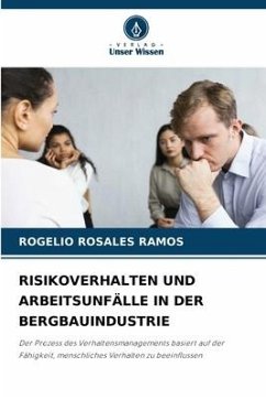 RISIKOVERHALTEN UND ARBEITSUNFÄLLE IN DER BERGBAUINDUSTRIE - Rosales Ramos, Rogelio