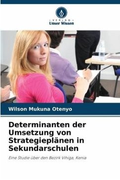 Determinanten der Umsetzung von Strategieplänen in Sekundarschulen - Mukuna Otenyo, Wilson
