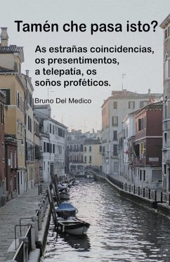 Tamén che pasa isto? As estrañas coincidencias, os presentimentos, a telepatía, os soños proféticos. - Medico, Bruno Del