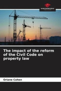 The impact of the reform of the Civil Code on property law - Cohen, Oriane