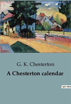 A Chesterton calendar - Chesterton, G. K.