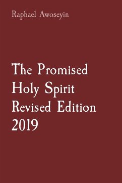 The Promised Holy Spirit Revised Edition 2019 - Awoseyin, Raphael