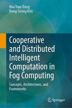 Cooperative and Distributed Intelligent Computation in Fog Computing (eBook, PDF) - Tran-Dang, Hoa; Kim, Dong-Seong