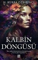 Kalbin Döngüsü - Kübra Özbirinci, H.