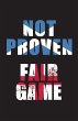 Not Proven Fair Game - Bild 1