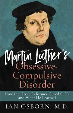 Martin Luther's Obsessive-Compulsive Disorder - Osborn, Ian