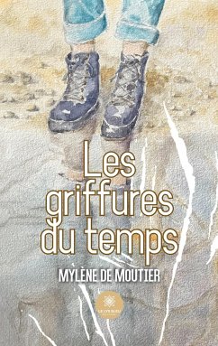 Les griffures du temps - Mylène de Moutier