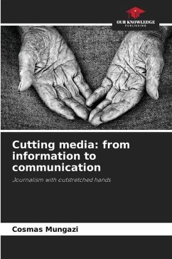 Cutting media: from information to communication - Mungazi, Cosmas