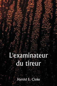 L'examinateur du tireur - Cloke, Harold E.