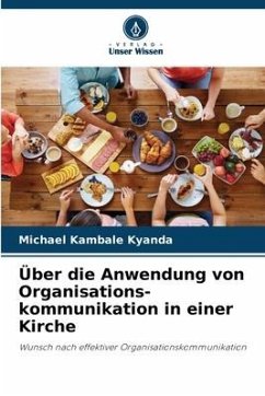 Über die Anwendung von Organisations-kommunikation in einer Kirche - Kambale Kyanda, Michael