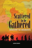 Scattered To be gathered - Ministry to Migrants