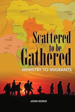 Scattered To be gathered - Ministry to Migrants - Idoko, John