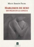 Hablemos de sexo sin pelos en la lengua