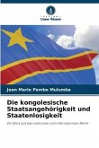 Die kongolesische Staatsangehörigkeit und Staatenlosigkeit