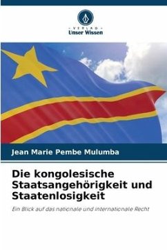 Die kongolesische Staatsangehörigkeit und Staatenlosigkeit - Pembe Mulumba, Jean Marie