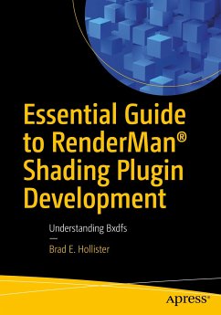 Essential Guide to RenderMan® Shading Plugin Development (eBook, PDF) - Hollister, Brad E.