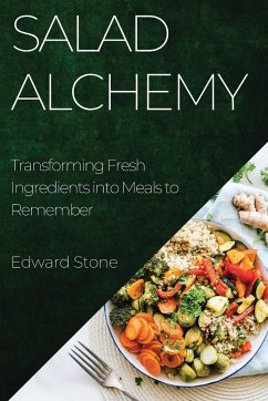 Salad Alchemy - Stone, Edward