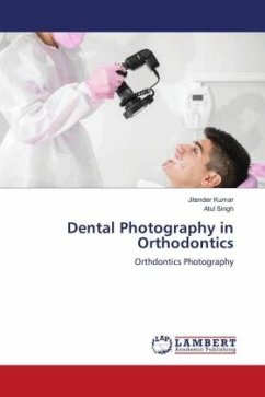 Dental Photography in Orthodontics - Kumar, Jitender;Singh, Atul