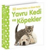 Yavru Kedi ve Köpekler 0-2 Yas Bebek Dokun Hisset - Kolektif