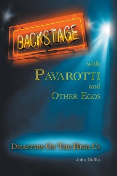 BACKSTAGE WITH PAVAROTTI AND OTHER EGOS - Duffus, John