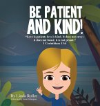 Be Patient and Kind!