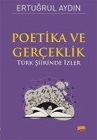 Poetika - Gerceklik;Türk Siirinde Izler - Aydin, Ertugrul