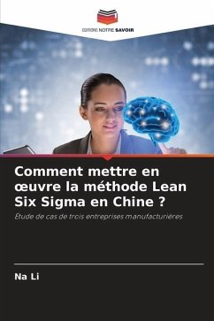 Comment mettre en ¿uvre la méthode Lean Six Sigma en Chine ? - Li, Na