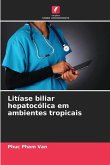 Litíase biliar hepatocólica em ambientes tropicais