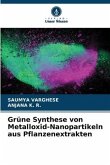 Grüne Synthese von Metalloxid-Nanopartikeln aus Pflanzenextrakten