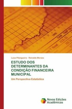 ESTUDO DOS DETERMINANTES DA CONDIÇÃO FINANCEIRA MUNICIPAL - Pitangueira, Luiza;Moraes, Reinaldo