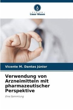 Verwendung von Arzneimitteln mit pharmazeutischer Perspektive - M. Dantas Júnior, Vicente
