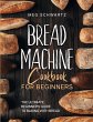 BREAD MACHINE COOKBOOK FOR BEGINNERS - Bild 1