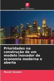 Prioridades na construção de um modelo inovador de economia moderna e aberta