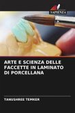 ARTE E SCIENZA DELLE FACCETTE IN LAMINATO DI PORCELLANA